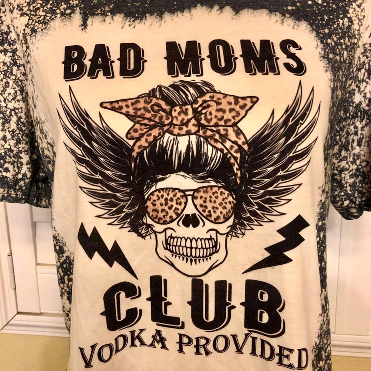 Bad Moms Vodka Provided Bleach Dye Graphic Tee